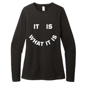 It Is What It Is Smiley Face Womens CVC Long Sleeve Shirt