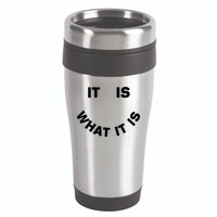 It Is What It Is Smiley Face 16oz Travel Tumbler