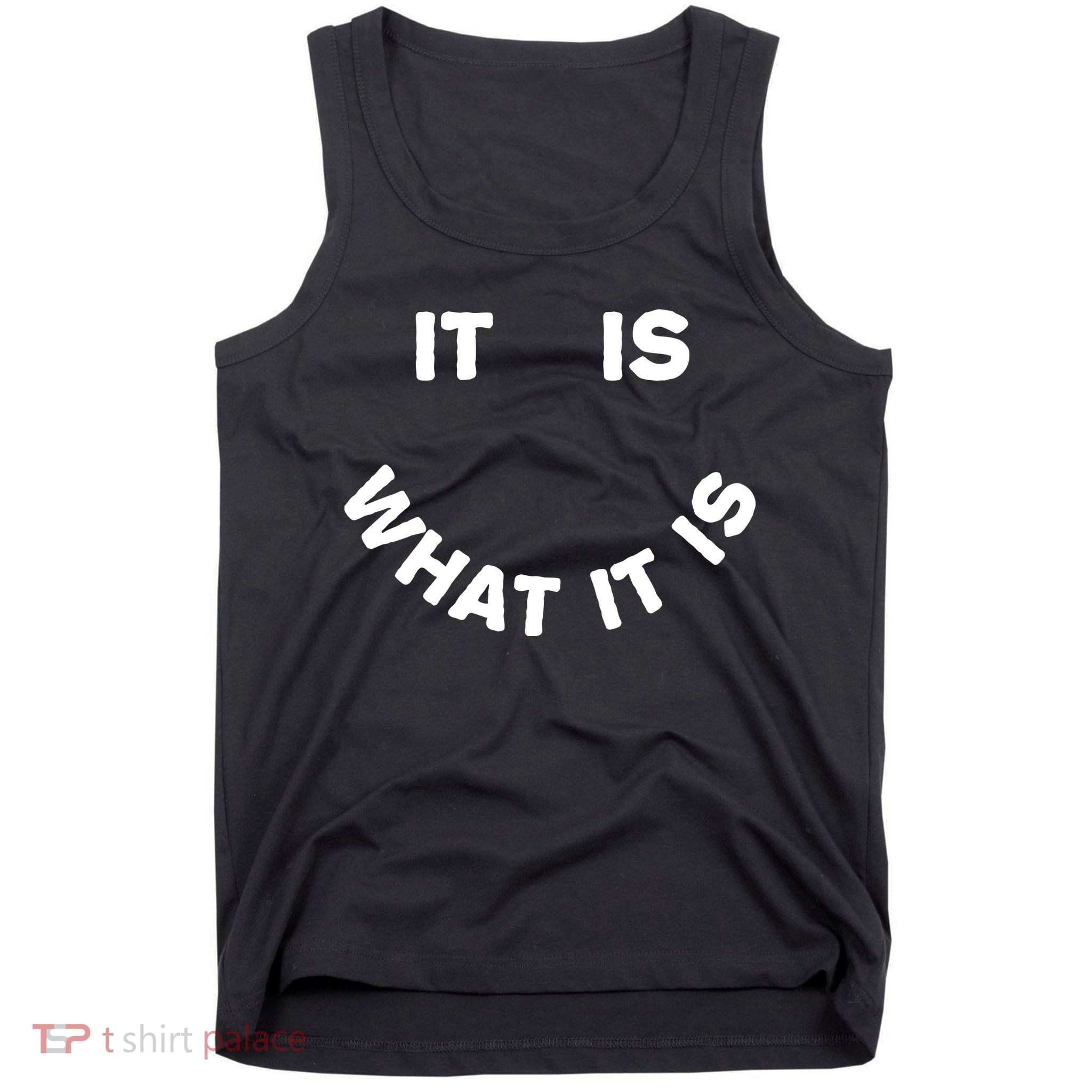 It Is What It Is Smiley Face Tank Top