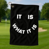 It Is What It Is Smiley Face Golf Towel