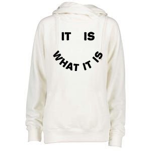 It Is What It Is Smiley Face Womens Funnel Neck Pullover Hood