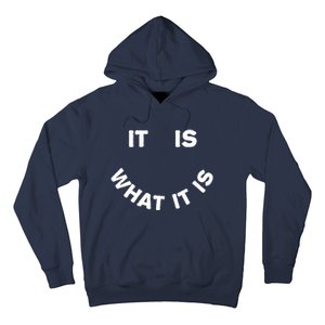 It Is What It Is Smiley Face Hoodie