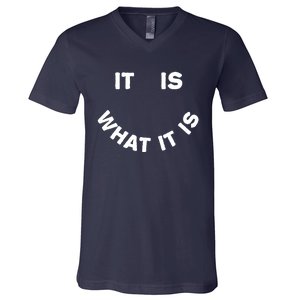 It Is What It Is Smiley Face V-Neck T-Shirt