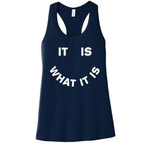 It Is What It Is Smiley Face Women's Racerback Tank