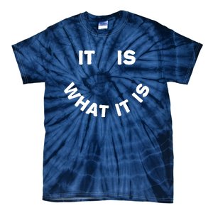 It Is What It Is Smiley Face Tie-Dye T-Shirt