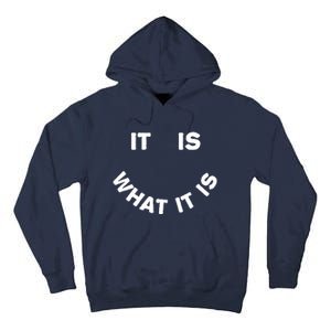 It Is What It Is Smiley Face Tall Hoodie