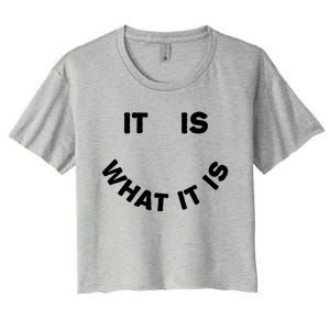 It Is What It Is Smiley Face Women's Crop Top Tee