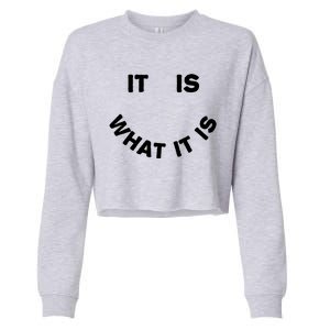 It Is What It Is Smiley Face Cropped Pullover Crew