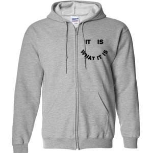 It Is What It Is Smiley Face Full Zip Hoodie