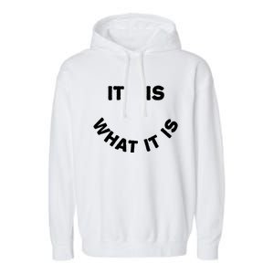 It Is What It Is Smiley Face Garment-Dyed Fleece Hoodie