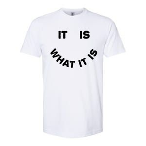 It Is What It Is Smiley Face Softstyle CVC T-Shirt