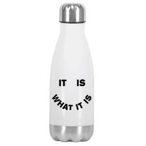 It Is What It Is Smiley Face Stainless Steel Insulated Water Bottle