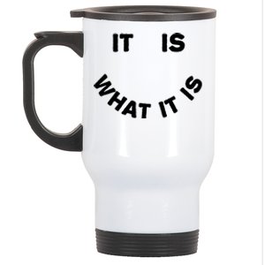 It Is What It Is Smiley Face Stainless Steel Travel Mug