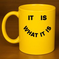 It Is What It Is Smiley Face 11oz C Handle Ceramic Mug