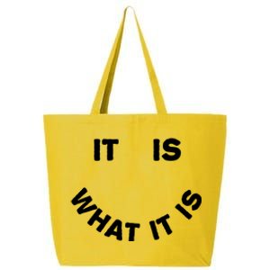 It Is What It Is Smiley Face 25L Jumbo Tote