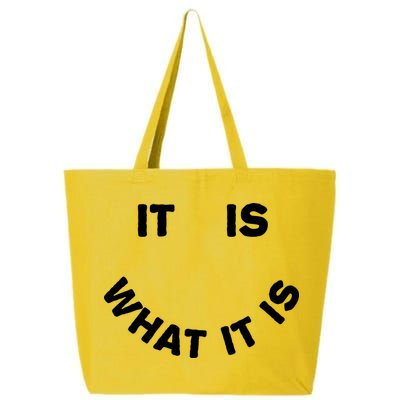 It Is What It Is Smiley Face 25L Jumbo Tote