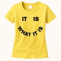 It Is What It Is Smiley Face Womens T-Shirt