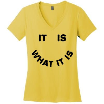 It Is What It Is Smiley Face Women's V-Neck T-Shirt