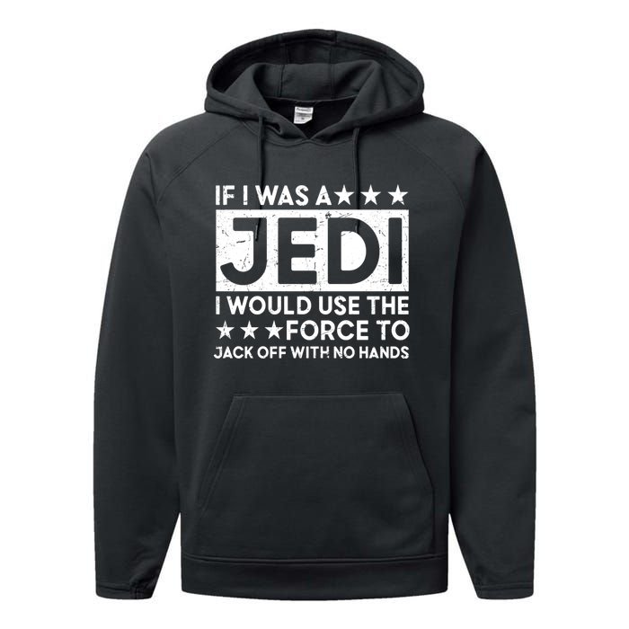 If I Was A Jedi I Would Use The Force To Jack Off With No Hands Performance Fleece Hoodie