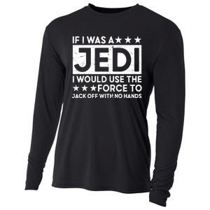 If I Was A Jedi I Would Use The Force To Jack Off With No Hands Cooling Performance Long Sleeve Crew