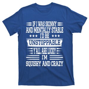 If I Was Skinny And Tally Stable Funny Saying Gift T-Shirt