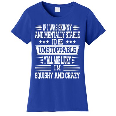 If I Was Skinny And Tally Stable Funny Saying Gift Women's T-Shirt