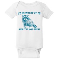 It Is What It Is And It Is Not Great Raccoon Baby Bodysuit