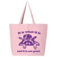 It Is What It Is And It Is Not Great Racoon Meme 25L Jumbo Tote
