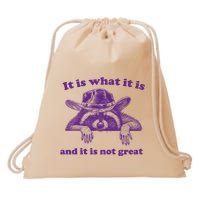 It Is What It Is And It Is Not Great Racoon Meme Drawstring Bag