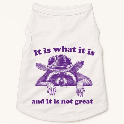It Is What It Is And It Is Not Great Racoon Meme Doggie Tank