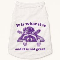 It Is What It Is And It Is Not Great Racoon Meme Doggie Tank