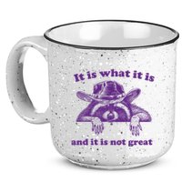 It Is What It Is And It Is Not Great Racoon Meme 15oz Campfire Ceramic Mug