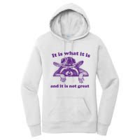 It Is What It Is And It Is Not Great Racoon Meme Women's Pullover Hoodie