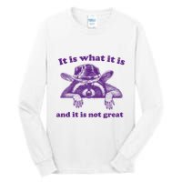 It Is What It Is And It Is Not Great Racoon Meme Tall Long Sleeve T-Shirt