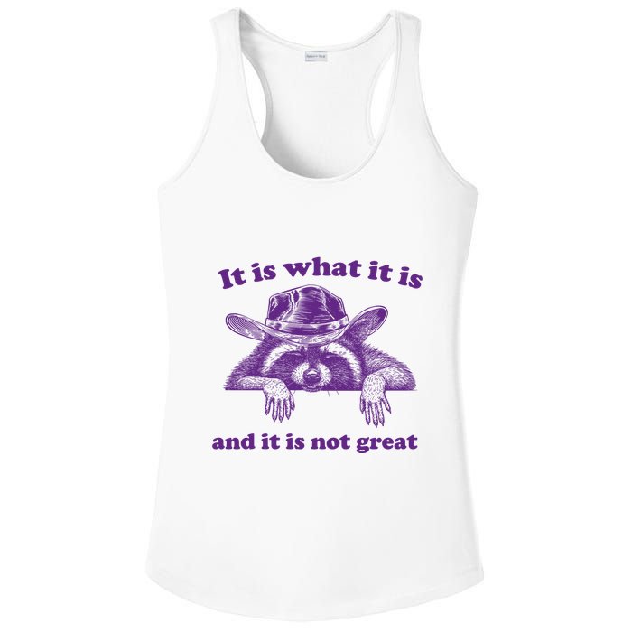 It Is What It Is And It Is Not Great Racoon Meme Ladies PosiCharge Competitor Racerback Tank