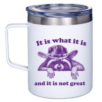 It Is What It Is And It Is Not Great Racoon Meme 12oz Stainless Steel Coffee Mug