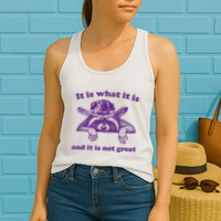 It Is What It Is And It Is Not Great Racoon Meme Womens Tank Top