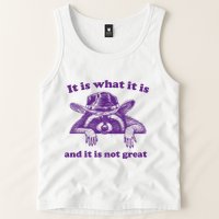 It Is What It Is And It Is Not Great Racoon Meme Tank Top