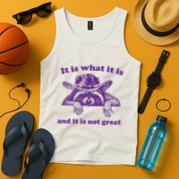 It Is What It Is And It Is Not Great Racoon Meme Tank Top