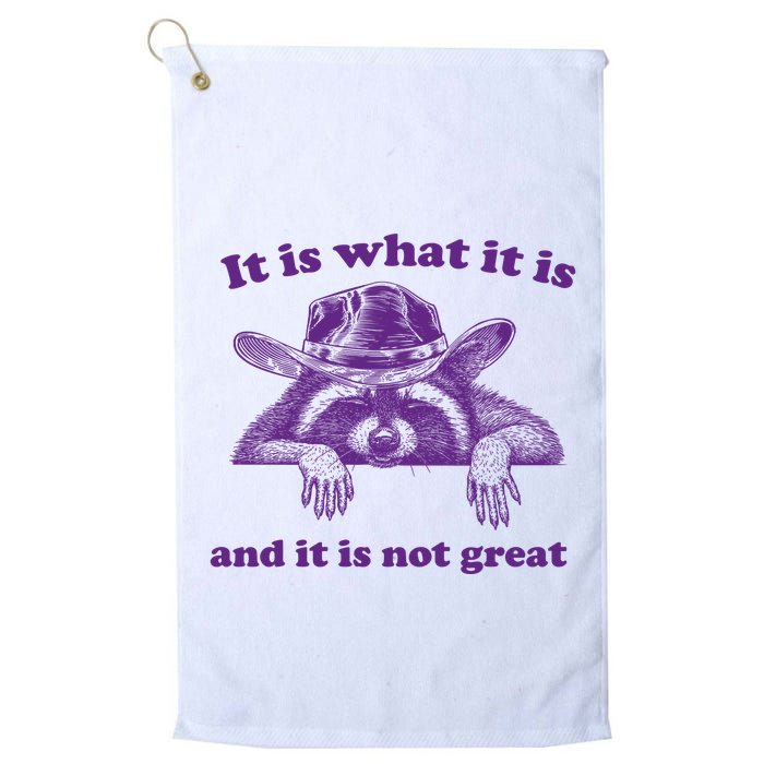 It Is What It Is And It Is Not Great Racoon Meme Golf Towel