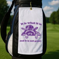 It Is What It Is And It Is Not Great Racoon Meme Golf Towel