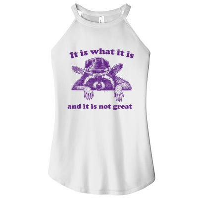 It Is What It Is And It Is Not Great Racoon Meme Women's Perfect Tri Rocker Tank