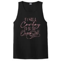 If I Was A Cowboy Id Be The Queen PosiCharge Competitor Tank