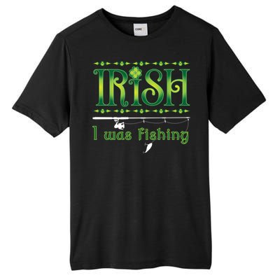 Irish I Was Fishing Shamrock Cool Gift Tall Fusion ChromaSoft Performance T-Shirt