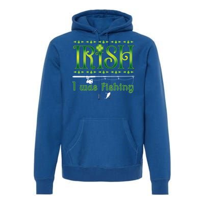 Irish I Was Fishing Shamrock Cool Gift Premium Hoodie