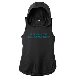 It Is What It Is And It Is Not Great Meme Ladies PosiCharge Tri-Blend Wicking Draft Hoodie Tank