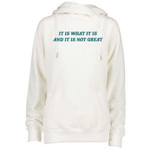 It Is What It Is And It Is Not Great Meme Womens Funnel Neck Pullover Hood