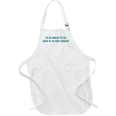 It Is What It Is And It Is Not Great Meme Full-Length Apron With Pockets