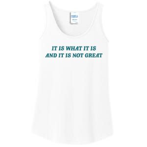 It Is What It Is And It Is Not Great Meme Ladies Essential Tank