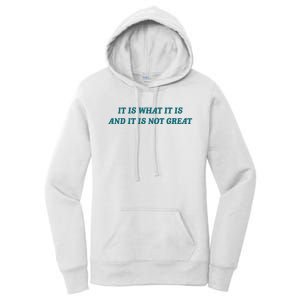 It Is What It Is And It Is Not Great Meme Women's Pullover Hoodie